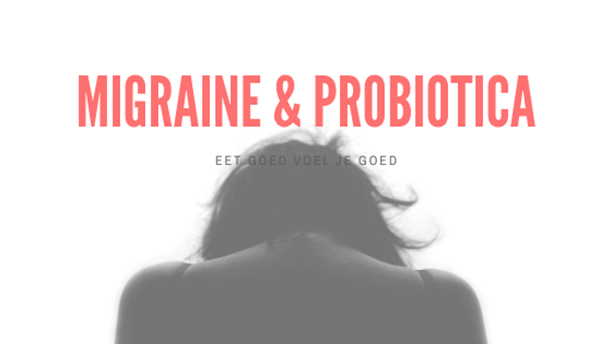 Migraine & Probiotica
